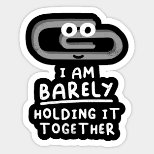 I'm Barely Holding It Together Joke, Birthday Gift, Funny Sticker